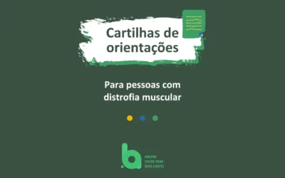 Confira as 3 Cartilhas de Orientações para Pessoas com Distrofia Muscular